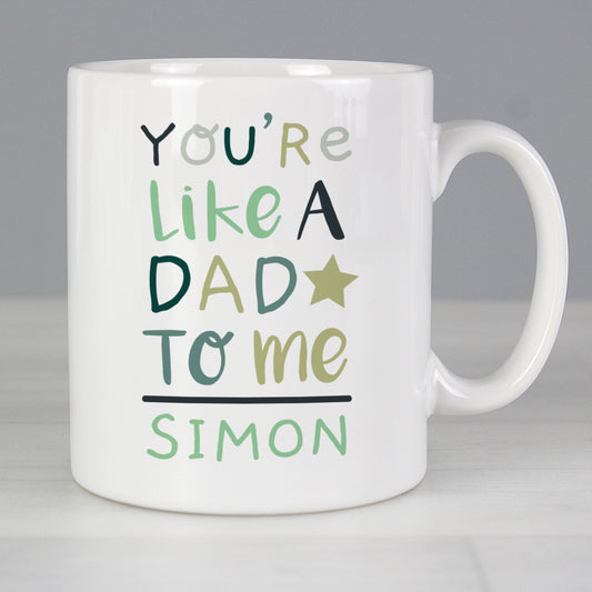 Personalised 'You're Like a Dad to Me' Mug